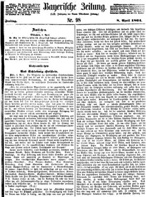 Bayerische Zeitung. Mittag-Ausgabe (Süddeutsche Presse) Freitag 8. April 1864