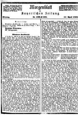 Bayerische Zeitung. Mittag-Ausgabe (Süddeutsche Presse) Montag 11. April 1864