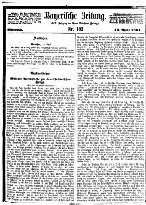 Bayerische Zeitung. Mittag-Ausgabe (Süddeutsche Presse) Mittwoch 13. April 1864