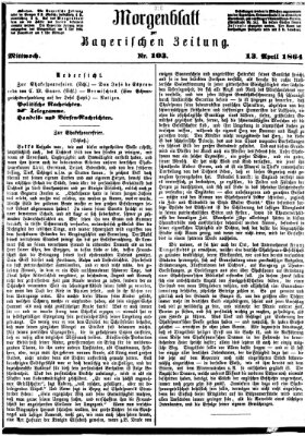 Bayerische Zeitung. Mittag-Ausgabe (Süddeutsche Presse) Mittwoch 13. April 1864