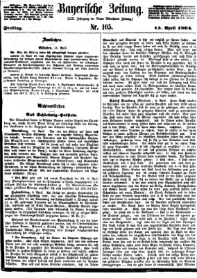 Bayerische Zeitung. Mittag-Ausgabe (Süddeutsche Presse) Freitag 15. April 1864