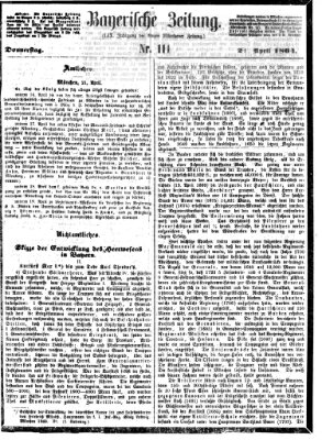 Bayerische Zeitung. Mittag-Ausgabe (Süddeutsche Presse) Donnerstag 21. April 1864