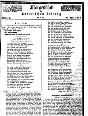 Bayerische Zeitung. Mittag-Ausgabe (Süddeutsche Presse) Mittwoch 27. April 1864