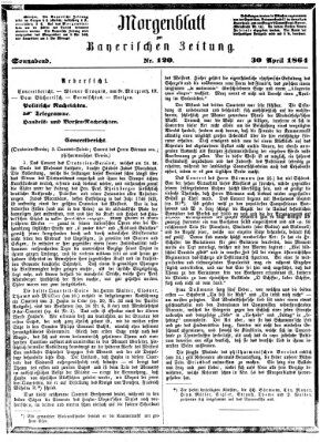 Bayerische Zeitung. Mittag-Ausgabe (Süddeutsche Presse) Samstag 30. April 1864