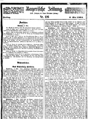 Bayerische Zeitung. Mittag-Ausgabe (Süddeutsche Presse) Freitag 6. Mai 1864