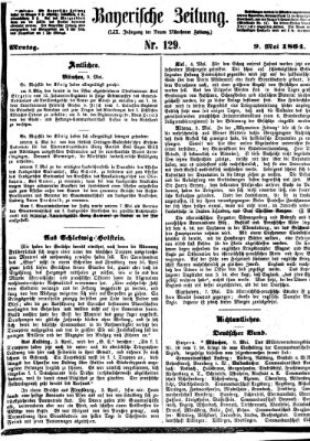 Bayerische Zeitung. Mittag-Ausgabe (Süddeutsche Presse) Montag 9. Mai 1864