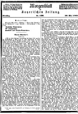 Bayerische Zeitung. Mittag-Ausgabe (Süddeutsche Presse) Dienstag 10. Mai 1864