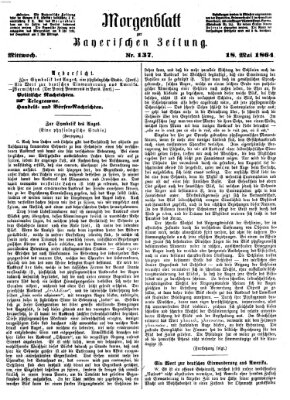 Bayerische Zeitung. Mittag-Ausgabe (Süddeutsche Presse) Mittwoch 18. Mai 1864