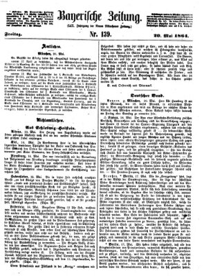 Bayerische Zeitung. Mittag-Ausgabe (Süddeutsche Presse) Freitag 20. Mai 1864