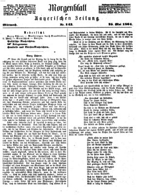 Bayerische Zeitung. Mittag-Ausgabe (Süddeutsche Presse) Mittwoch 25. Mai 1864