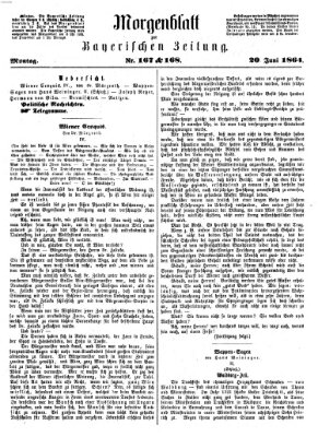 Bayerische Zeitung. Mittag-Ausgabe (Süddeutsche Presse) Montag 20. Juni 1864