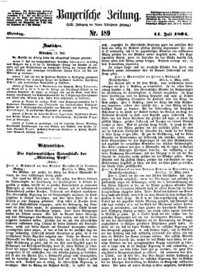 Bayerische Zeitung. Mittag-Ausgabe (Süddeutsche Presse) Montag 11. Juli 1864