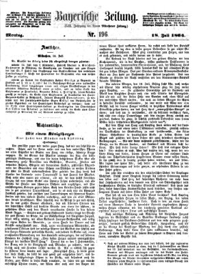 Bayerische Zeitung. Mittag-Ausgabe (Süddeutsche Presse) Montag 18. Juli 1864