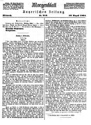 Bayerische Zeitung. Mittag-Ausgabe (Süddeutsche Presse) Mittwoch 10. August 1864