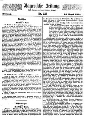 Bayerische Zeitung. Mittag-Ausgabe (Süddeutsche Presse) Mittwoch 24. August 1864