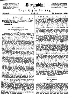 Bayerische Zeitung. Mittag-Ausgabe (Süddeutsche Presse) Mittwoch 14. Dezember 1864