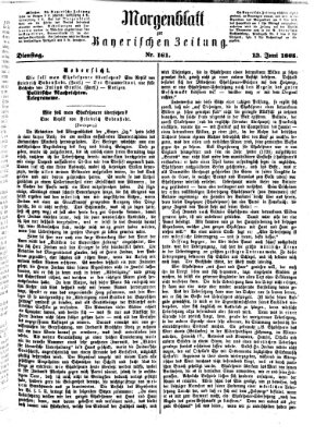 Bayerische Zeitung. Mittag-Ausgabe (Süddeutsche Presse) Dienstag 13. Juni 1865