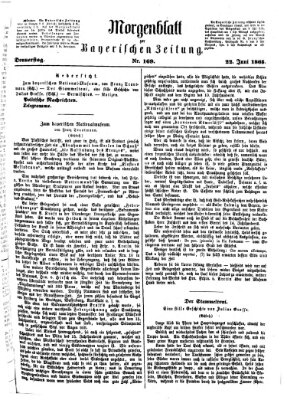 Bayerische Zeitung. Mittag-Ausgabe (Süddeutsche Presse) Donnerstag 22. Juni 1865