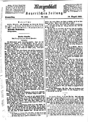 Bayerische Zeitung. Mittag-Ausgabe (Süddeutsche Presse) Donnerstag 10. August 1865