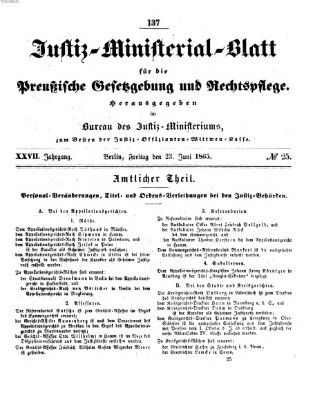 Justiz-Ministerialblatt für die preußische Gesetzgebung und Rechtspflege Freitag 23. Juni 1865