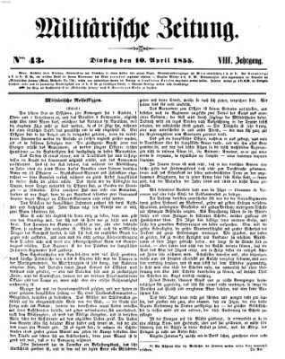 Militärische Zeitung (Militär-Zeitung) Dienstag 10. April 1855