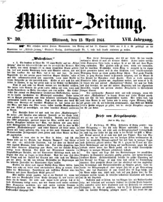 Militär-Zeitung Mittwoch 13. April 1864