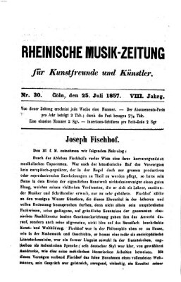 Rheinische Musik-Zeitung für Kunstfreunde und Künstler Samstag 25. Juli 1857