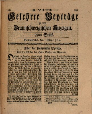 Braunschweigische Anzeigen. Gelehrte Beyträge zu den Braunschweigischen Anzeigen (Braunschweigische Anzeigen) Samstag 1. Mai 1762