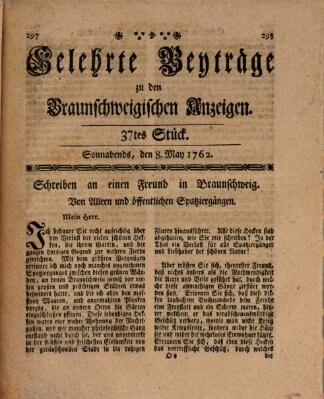 Braunschweigische Anzeigen. Gelehrte Beyträge zu den Braunschweigischen Anzeigen (Braunschweigische Anzeigen) Samstag 8. Mai 1762