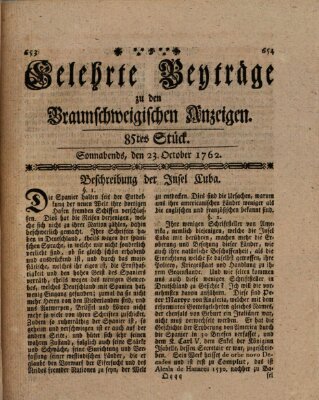 Braunschweigische Anzeigen. Gelehrte Beyträge zu den Braunschweigischen Anzeigen (Braunschweigische Anzeigen) Samstag 23. Oktober 1762