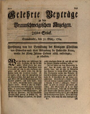 Braunschweigische Anzeigen. Gelehrte Beyträge zu den Braunschweigischen Anzeigen (Braunschweigische Anzeigen) Samstag 31. März 1764