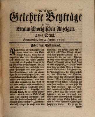 Braunschweigische Anzeigen. Gelehrte Beyträge zu den Braunschweigischen Anzeigen (Braunschweigische Anzeigen) Samstag 4. Juni 1768