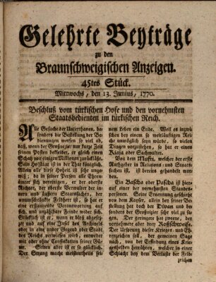 Braunschweigische Anzeigen. Gelehrte Beyträge zu den Braunschweigischen Anzeigen (Braunschweigische Anzeigen) Mittwoch 13. Juni 1770