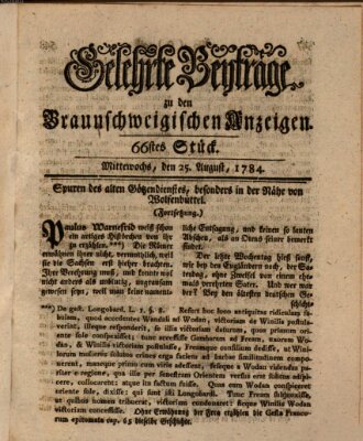 Braunschweigische Anzeigen. Gelehrte Beyträge zu den Braunschweigischen Anzeigen (Braunschweigische Anzeigen) Mittwoch 25. August 1784