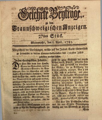 Braunschweigische Anzeigen. Gelehrte Beyträge zu den Braunschweigischen Anzeigen (Braunschweigische Anzeigen) Mittwoch 6. April 1785