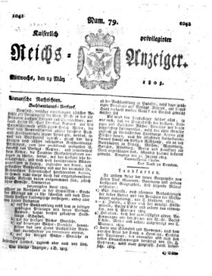 Kaiserlich privilegirter Reichs-Anzeiger (Allgemeiner Anzeiger der Deutschen) Mittwoch 23. März 1803