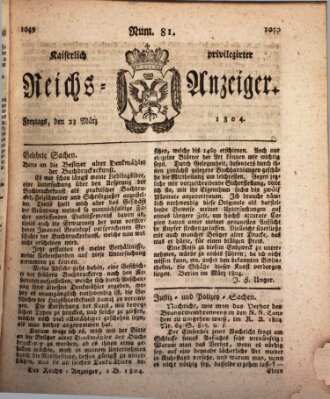 Kaiserlich privilegirter Reichs-Anzeiger (Allgemeiner Anzeiger der Deutschen) Freitag 23. März 1804