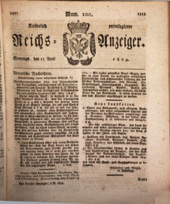 Kaiserlich privilegirter Reichs-Anzeiger (Allgemeiner Anzeiger der Deutschen) Sonntag 15. April 1804