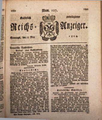 Kaiserlich privilegirter Reichs-Anzeiger (Allgemeiner Anzeiger der Deutschen) Sonntag 13. Mai 1804