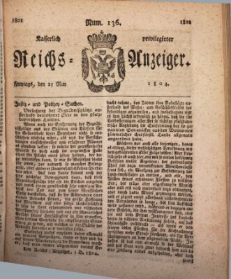 Kaiserlich privilegirter Reichs-Anzeiger (Allgemeiner Anzeiger der Deutschen) Freitag 25. Mai 1804