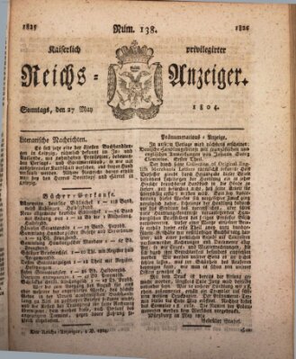 Kaiserlich privilegirter Reichs-Anzeiger (Allgemeiner Anzeiger der Deutschen) Sonntag 27. Mai 1804