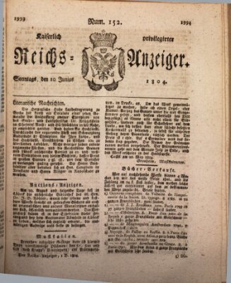 Kaiserlich privilegirter Reichs-Anzeiger (Allgemeiner Anzeiger der Deutschen) Sonntag 10. Juni 1804