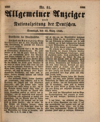 Allgemeiner Anzeiger und Nationalzeitung der Deutschen (Allgemeiner Anzeiger der Deutschen) Sonntag 22. März 1840