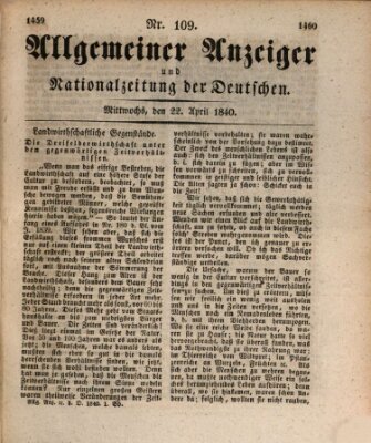 Allgemeiner Anzeiger und Nationalzeitung der Deutschen (Allgemeiner Anzeiger der Deutschen) Mittwoch 22. April 1840