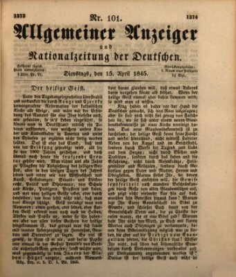 Allgemeiner Anzeiger und Nationalzeitung der Deutschen (Allgemeiner Anzeiger der Deutschen) Dienstag 15. April 1845