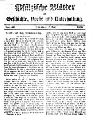 Pfälzische Blätter für Geschichte, Poesie und Unterhaltung (Zweibrücker Wochenblatt) Sonntag 17. April 1853