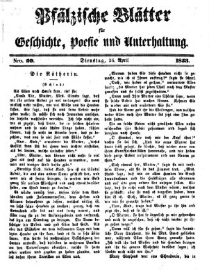 Pfälzische Blätter für Geschichte, Poesie und Unterhaltung (Zweibrücker Wochenblatt) Dienstag 26. April 1853