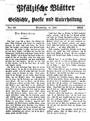 Pfälzische Blätter für Geschichte, Poesie und Unterhaltung (Zweibrücker Wochenblatt) Dienstag 28. Juni 1853