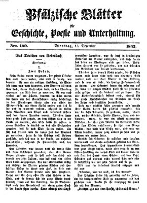 Pfälzische Blätter für Geschichte, Poesie und Unterhaltung (Zweibrücker Wochenblatt) Dienstag 13. Dezember 1853