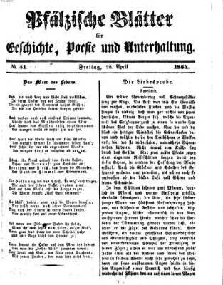 Pfälzische Blätter für Geschichte, Poesie und Unterhaltung (Zweibrücker Wochenblatt) Freitag 28. April 1854